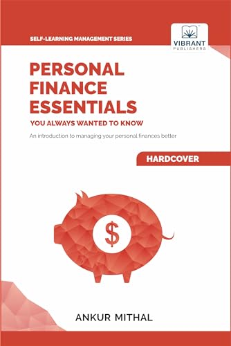 Personal Finance Essentials You Always Wanted to Know (Self-Learning Management Series) von Vibrant Publishers