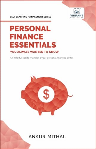 Personal Finance Essentials You Always Wanted to Know (Self-Learning Management Series) von Vibrant Publishers