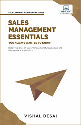 Sales Management Essentials You Always Wanted To Know (Self-Learning Management Series) von Vibrant Publishers