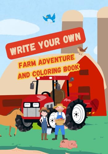Write Your Own Farm Adventure: And Coloring Book von Independently published