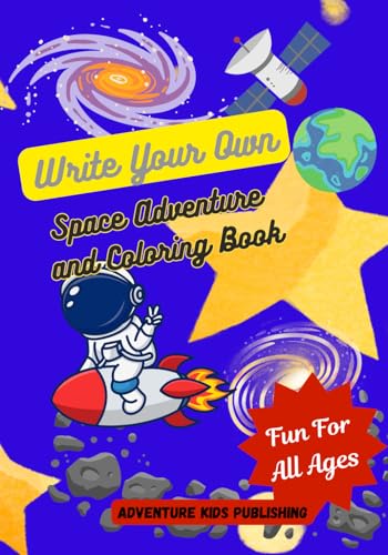 Write Your Own Space Adventure: And Coloring Book von Independently published