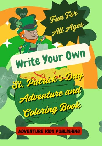 Write Your Own St. Patricks Day Adventure: And Coloring Book von Independently published