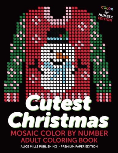 Cutest Christmas: Mosaic Color By Number - Adult Coloring Book (Alice Mills Color By Number - Premium Paper, Band 20)
