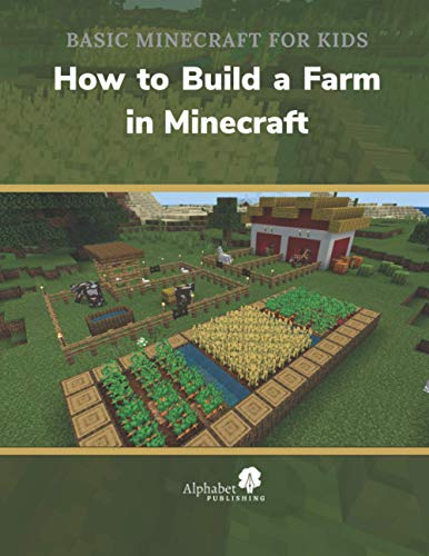 How to Build a Farm in Minecraft von Alphabet Publishing