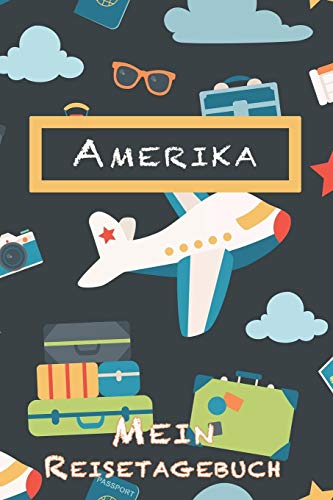 Amerika Mein Reisetagebuch: 6x9 Kinder Reise Journal I Notizbuch zum Ausfüllen und Malen I Perfektes Geschenk für Kinder für den Trip nach Amerika