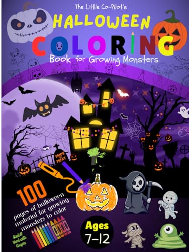 The Little Co-Pilot's Halloween Coloring Book for Growing Monsters: 100 Fun-Themed Spooky Things to Color for Young adults, Ages 7-12 von Independently published