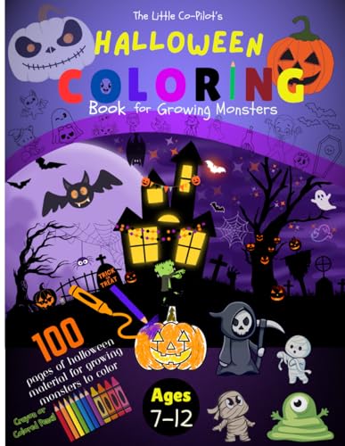 The Little Co-Pilot's Halloween Coloring Book for Growing Monsters: 100 Fun-Themed Spooky Things to Color for Young adults, Ages 7-12 von Independently published