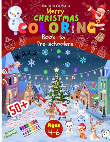 The Little Co-Pilot's Merry Christmas Coloring Book for Pre-schoolers: 50+ Fun-Themed Christmas Things to Color for Young Children, Ages 4-6 von Independently published