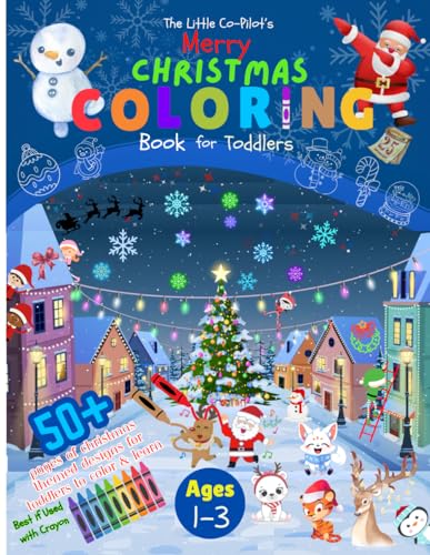 The Little Co-Pilot's Merry Christmas Coloring Book for Toddlers: 50+ Fun-Themed Christmas Things to Color for Young Toddlers, Ages 1-3 von Independently published