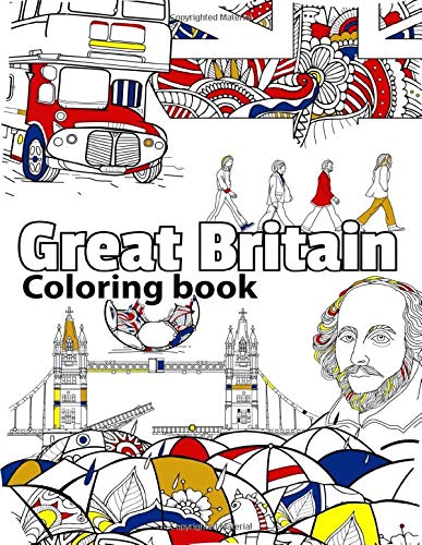 Great Britain Coloring Book: Adult Colouring Fun, Stress Relief Relaxation and Escape (Color In Fun, Band 7) von Independently published