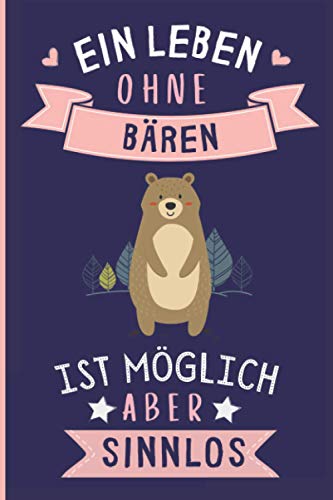 Ein Leben Ohne Bären Ist Möglich Aber Sinnlos: Bären Tagebuch für Notizen | Bären Tagebuch | 110 Seiten | 6 x 9 Zoll | Notizbuchgeschenk für Bären liebhaber Ein Leben Ohne Bären Ist Möglich Aber Sinnlos: Bären Tagebuch für Notizen | Bären Tagebuch | 110 Seiten | 6 x 9 Zoll | Notizbuchgeschenk für Bären liebhaber von Independently published