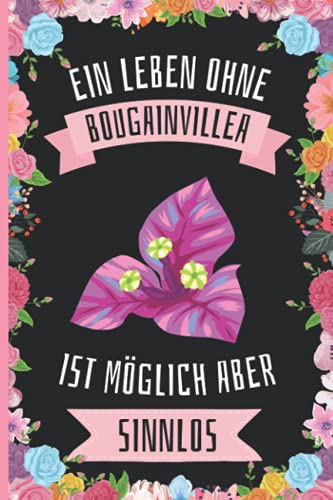 Ein Leben Ohne Bougainvillea Ist Möglich Aber Sinnlos: Bougainvillea Tagebuch für Notizen , Bougainvillea Tagebuch , 110 Seiten , 6 x 9 Zoll , Notizbuchgeschenk für Bougainvillea liebhaber Ein Leben Ohne Bougainvillea Ist Möglich Aber Sinnlos: Bougainvillea Tagebuch für Notizen , Bougainvillea Tagebuch , 110 Seiten , 6 x 9 Zoll , Notizbuchgeschenk für Bougainvillea liebhaber von Independently published