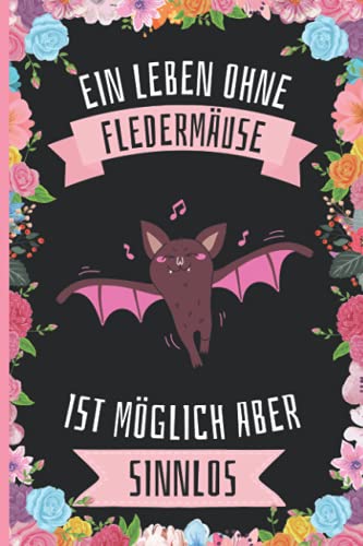Ein Leben Ohne Fledermäuse Ist Möglich Aber Sinnlos: Lustiges Fledermäuse-Notizbuch - Fledermäuse Tagebuch - 110 Seiten - 6 x 9 Zoll - Journal für Fledermäuse liebhaber Ein Leben Ohne Fledermäuse Ist Möglich Aber Sinnlos: Lustiges Fledermäuse-Notizbuch - Fledermäuse Tagebuch - 110 Seiten - 6 x 9 Zoll - Journal für Fledermäuse liebhaber