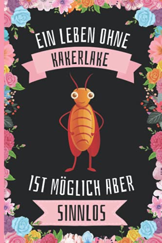 Ein Leben Ohne Kakerlake Ist Möglich Aber Sinnlos: Kakerlake Geschenke lustig Kakerlake liebhaber Notizbuch Humor , 110 Seiten , 6 x 9 Zoll , Notizbuchgeschenk für Kakerlake liebhaber Ein Leben Ohne Kakerlake Ist Möglich Aber Sinnlos: Kakerlake Geschenke lustig Kakerlake liebhaber Notizbuch Humor , 110 Seiten , 6 x 9 Zoll , Notizbuchgeschenk für Kakerlake liebhaber von Independently published