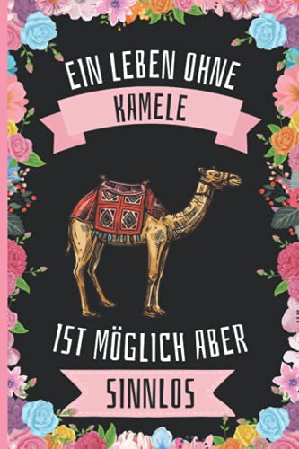 Ein Leben Ohne Kamele Ist Möglich Aber Sinnlos: Kamele Tagebuch für Notizen , Kamele Tagebuch , 110 Seiten , 6 x 9 Zoll , Notizbuchgeschenk für Kamele liebhaber Ein Leben Ohne Kamele Ist Möglich Aber Sinnlos: Kamele Tagebuch für Notizen , Kamele Tagebuch , 110 Seiten , 6 x 9 Zoll , Notizbuchgeschenk für Kamele liebhaber