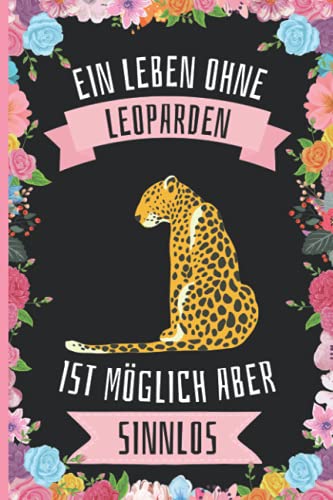 Ein Leben Ohne Leoparden Ist Möglich Aber Sinnlos: Lustiges Leoparden-Notizbuch - Leoparden Tagebuch - 110 Seiten - 6 x 9 Zoll - Journal für Leoparden liebhaber Ein Leben Ohne Leoparden Ist Möglich Aber Sinnlos: Lustiges Leoparden-Notizbuch - Leoparden Tagebuch - 110 Seiten - 6 x 9 Zoll - Journal für Leoparden liebhaber von Independently published