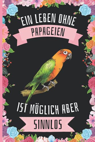 Ein Leben Ohne Papageien Ist Möglich Aber Sinnlos: Papageien Tagebuch für Notizen , Papageien Tagebuch , 110 Seiten , 6 x 9 Zoll , Notizbuchgeschenk für Papageien liebhaber Ein Leben Ohne Papageien Ist Möglich Aber Sinnlos: Papageien Tagebuch für Notizen , Papageien Tagebuch , 110 Seiten , 6 x 9 Zoll , Notizbuchgeschenk für Papageien liebhaber