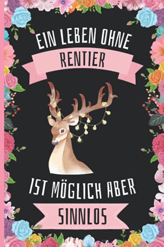 Ein Leben Ohne Rentier Ist Möglich Aber Sinnlos: Rentier Tagebuch für Notizen , Rentier Tagebuch , 110 Seiten , 6 x 9 Zoll , Notizbuchgeschenk für Rentier liebhaber Ein Leben Ohne Rentier Ist Möglich Aber Sinnlos: Rentier Tagebuch für Notizen , Rentier Tagebuch , 110 Seiten , 6 x 9 Zoll , Notizbuchgeschenk für Rentier liebhaber von Independently published