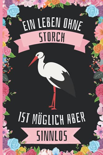 Ein Leben Ohne Storch Ist Möglich Aber Sinnlos: Storch Tagebuch für Notizen , Storch Tagebuch , 110 Seiten , 6 x 9 Zoll , Notizbuchgeschenk für Storch liebhaber Ein Leben Ohne Storch Ist Möglich Aber Sinnlos: Storch Tagebuch für Notizen , Storch Tagebuch , 110 Seiten , 6 x 9 Zoll , Notizbuchgeschenk für Storch liebhaber von Independently published