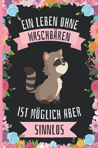 Ein Leben Ohne Waschbären Ist Möglich Aber Sinnlos: Waschbären Tagebuch für Notizen , Waschbären Tagebuch , 110 Seiten , 6 x 9 Zoll , Notizbuchgeschenk für Waschbären liebhaber Ein Leben Ohne Waschbären Ist Möglich Aber Sinnlos: Waschbären Tagebuch für Notizen , Waschbären Tagebuch , 110 Seiten , 6 x 9 Zoll , Notizbuchgeschenk für Waschbären liebhaber von Independently published