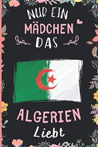 Nur Ein Mädchen Das Algerien Liebt: Notizbuch für Algerien Liebhaber | Algerien Tagebuch | 110 Seiten | 6 x 9 Zoll | Notizbuchgeschenk für Algerien liebhaber Nur Ein Mädchen Das Algerien Liebt: Notizbuch für Algerien Liebhaber | Algerien Tagebuch | 110 Seiten | 6 x 9 Zoll | Notizbuchgeschenk für Algerien liebhaber