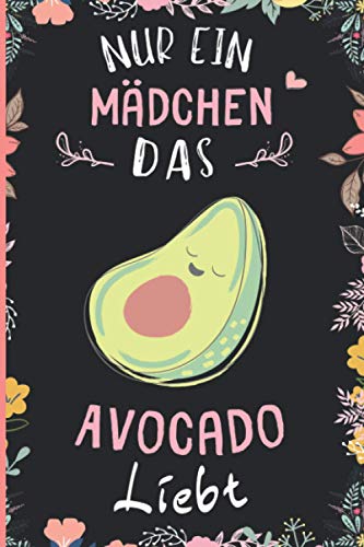 Nur Ein Mädchen Das Avocado Liebt: Notizbuch für Avocado Liebhaber | Avocado Tagebuch | 110 Seiten | 6 x 9 Zoll | Notizbuchgeschenk für Avocado liebhaber Nur Ein Mädchen Das Avocado Liebt: Notizbuch für Avocado Liebhaber | Avocado Tagebuch | 110 Seiten | 6 x 9 Zoll | Notizbuchgeschenk für Avocado liebhaber von Independently published