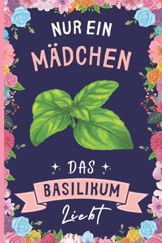 Nur Ein Mädchen Das Basilikum Liebt: Basilikum Geschenke lustig Basilikum liebhaber Notizbuch | 110 Seiten | 6 x 9 Zoll | Notizbuchgeschenk für Basilikum liebhaber Nur Ein Mädchen Das Basilikum Liebt: Basilikum Geschenke lustig Basilikum liebhaber Notizbuch | 110 Seiten | 6 x 9 Zoll | Notizbuchgeschenk für Basilikum liebhaber