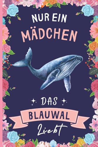 Nur Ein Mädchen Das Blauwal Liebt: Lustiges Blauwal-Notizbuch | Blauwal Tagebuch | 110 Seiten | 6 x 9 Zoll | Journal für Blauwal liebhaber