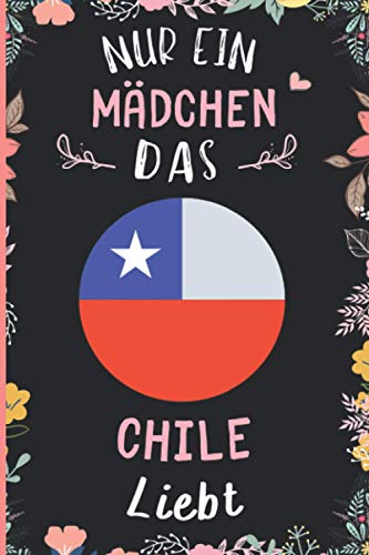 Nur Ein Mädchen Das Chile Liebt: Notizbuch für Chile Liebhaber | Chile Tagebuch | 110 Seiten | 6 x 9 Zoll | Notizbuchgeschenk für Chile liebhaber Nur Ein Mädchen Das Chile Liebt: Notizbuch für Chile Liebhaber | Chile Tagebuch | 110 Seiten | 6 x 9 Zoll | Notizbuchgeschenk für Chile liebhaber von Independently published