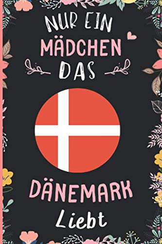 Nur Ein Mädchen Das Dänemark Liebt: Notizbuch für Dänemark Liebhaber | Dänemark Tagebuch | 110 Seiten | 6 x 9 Zoll | Notizbuchgeschenk für Dänemark liebhaber