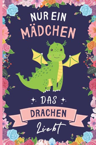 Nur Ein Mädchen Das Drachen Liebt: Notizbuch für Drachen Liebhaber | Drachen Tagebuch | 110 Seiten | 6 x 9 Zoll | Notizbuchgeschenk für Drachen liebhaber