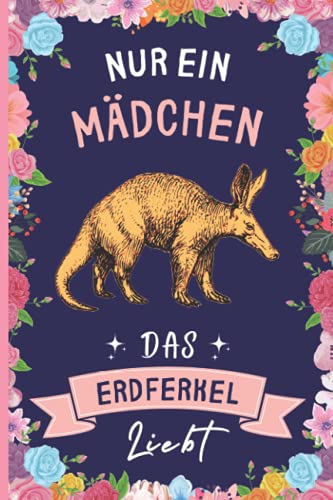 Nur Ein Mädchen Das Erdferkel Liebt: Lustiges Erdferkel-Notizbuch | Erdferkel Tagebuch | 110 Seiten | 6 x 9 Zoll | Journal für Erdferkel liebhaber