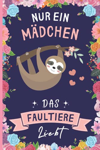 Nur Ein Mädchen Das Faultiere Liebt: Lustiges Faultiere-Notizbuch | Faultiere Tagebuch | 110 Seiten | 6 x 9 Zoll | Journal für Faultiere liebhaber