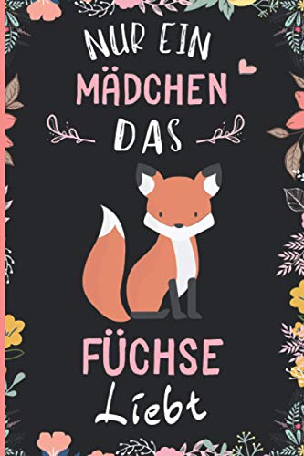Nur Ein Mädchen Das Füchse Liebt: Notizbuch für Füchse Liebhaber | Füchse Tagebuch | 110 Seiten | 6 x 9 Zoll | Notizbuchgeschenk für Füchse liebhaber Nur Ein Mädchen Das Füchse Liebt: Notizbuch für Füchse Liebhaber | Füchse Tagebuch | 110 Seiten | 6 x 9 Zoll | Notizbuchgeschenk für Füchse liebhaber