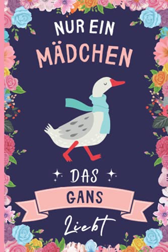 Nur Ein Mädchen Das Gans Liebt: Gans Geschenke lustig Gans liebhaber Notizbuch | 110 Seiten | 6 x 9 Zoll | Notizbuchgeschenk für Gans liebhaber Nur Ein Mädchen Das Gans Liebt: Gans Geschenke lustig Gans liebhaber Notizbuch | 110 Seiten | 6 x 9 Zoll | Notizbuchgeschenk für Gans liebhaber von Independently published
