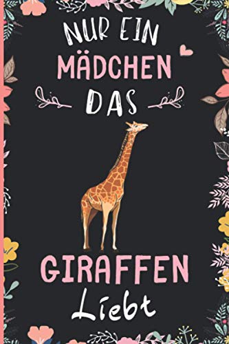 Nur Ein Mädchen Das Giraffen Liebt: Notizbuch für Giraffen Liebhaber | Giraffen Tagebuch | 110 Seiten | 6 x 9 Zoll | Notizbuchgeschenk für Giraffen liebhaber Nur Ein Mädchen Das Giraffen Liebt: Notizbuch für Giraffen Liebhaber | Giraffen Tagebuch | 110 Seiten | 6 x 9 Zoll | Notizbuchgeschenk für Giraffen liebhaber von Independently published