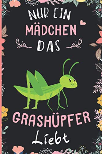 Nur Ein Mädchen Das Grashüpfer Liebt: Notizbuch für Grashüpfer Liebhaber | Grashüpfer Tagebuch | 110 Seiten | 6 x 9 Zoll | Notizbuchgeschenk für Grashüpfer liebhaber von Independently published