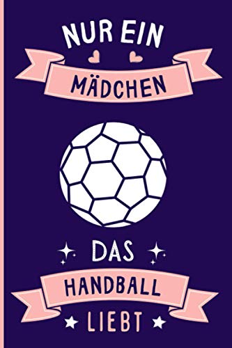 Nur Ein Mädchen Das Handball Liebt: Notizbuch für Handball Liebhaber | Handball Tagebuch | 110 Seiten | 6 x 9 Zoll | Notizbuchgeschenk für Handball liebhaber Nur Ein Mädchen Das Handball Liebt: Notizbuch für Handball Liebhaber | Handball Tagebuch | 110 Seiten | 6 x 9 Zoll | Notizbuchgeschenk für Handball liebhaber