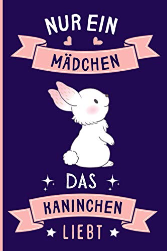 Nur Ein Mädchen Das Kaninchen Liebt: Notizbuch für Kaninchen Liebhaber | Kaninchen Tagebuch | 110 Seiten | 6 x 9 Zoll | Notizbuchgeschenk für Kaninchen liebhaber Nur Ein Mädchen Das Kaninchen Liebt: Notizbuch für Kaninchen Liebhaber | Kaninchen Tagebuch | 110 Seiten | 6 x 9 Zoll | Notizbuchgeschenk für Kaninchen liebhaber von Independently published