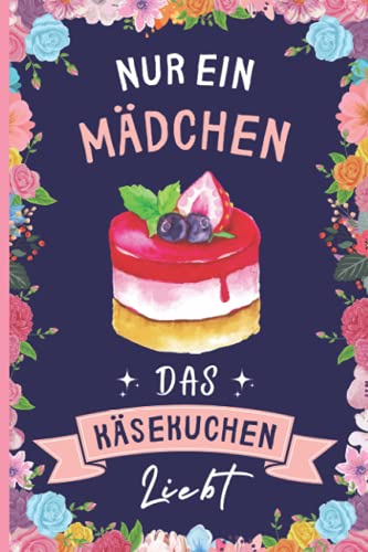 Nur Ein Mädchen Das Käsekuchen Liebt: Käsekuchen Geschenke lustig Käsekuchen liebhaber Notizbuch | 110 Seiten | 6 x 9 Zoll | Notizbuchgeschenk für Käsekuchen liebhaber Nur Ein Mädchen Das Käsekuchen Liebt: Käsekuchen Geschenke lustig Käsekuchen liebhaber Notizbuch | 110 Seiten | 6 x 9 Zoll | Notizbuchgeschenk für Käsekuchen liebhaber von Independently published