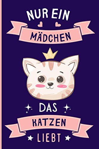 Nur Ein Mädchen Das Katzen Liebt: Notizbuch für Katzen Liebhaber | Katzen Tagebuch | 110 Seiten | 6 x 9 Zoll | Notizbuchgeschenk für Katzen liebhaber Nur Ein Mädchen Das Katzen Liebt: Notizbuch für Katzen Liebhaber | Katzen Tagebuch | 110 Seiten | 6 x 9 Zoll | Notizbuchgeschenk für Katzen liebhaber