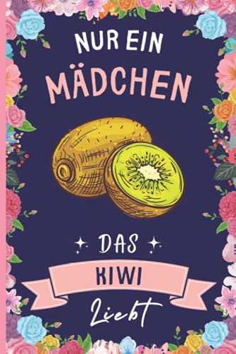 Nur Ein Mädchen Das Kiwi Liebt: Lustiges Kiwi-Notizbuch | Kiwi Tagebuch | 110 Seiten | 6 x 9 Zoll | Journal für Kiwi liebhaber Nur Ein Mädchen Das Kiwi Liebt: Lustiges Kiwi-Notizbuch | Kiwi Tagebuch | 110 Seiten | 6 x 9 Zoll | Journal für Kiwi liebhaber von Independently published