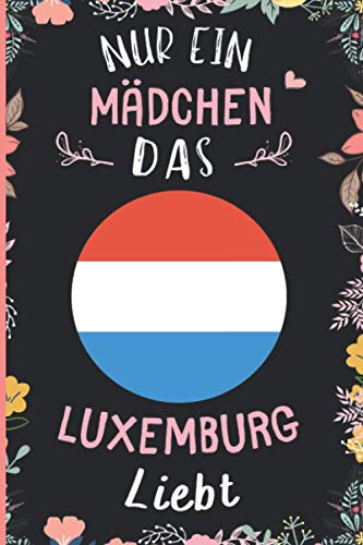 Nur Ein Mädchen Das Luxemburg Liebt: Notizbuch für Luxemburg Liebhaber | Luxemburg Tagebuch | 110 Seiten | 6 x 9 Zoll | Notizbuchgeschenk für Luxemburg liebhaber Nur Ein Mädchen Das Luxemburg Liebt: Notizbuch für Luxemburg Liebhaber | Luxemburg Tagebuch | 110 Seiten | 6 x 9 Zoll | Notizbuchgeschenk für Luxemburg liebhaber von Independently published