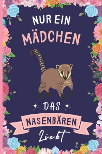 Nur Ein Mädchen Das Nasenbären Liebt: Lustiges Nasenbären-Notizbuch | Nasenbären Tagebuch | 110 Seiten | 6 x 9 Zoll | Journal für Nasenbären liebhaber von Independently published