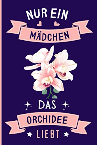 Nur Ein Mädchen Das Orchidee Liebt: Notizbuch für Orchidee Liebhaber | Orchidee Tagebuch | 110 Seiten | 6 x 9 Zoll | Notizbuchgeschenk für Orchidee liebhaber Nur Ein Mädchen Das Orchidee Liebt: Notizbuch für Orchidee Liebhaber | Orchidee Tagebuch | 110 Seiten | 6 x 9 Zoll | Notizbuchgeschenk für Orchidee liebhaber