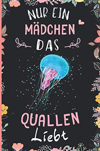 Nur Ein Mädchen Das Quallen Liebt: Notizbuch für Quallen Liebhaber | Quallen Tagebuch | 110 Seiten | 6 x 9 Zoll | Notizbuchgeschenk für Quallen liebhaber von Independently published