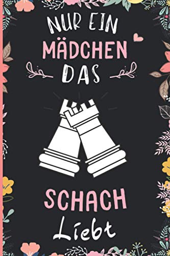 Nur Ein Mädchen Das Schach Liebt: Notizbuch für Schach Liebhaber | Schach Tagebuch | 110 Seiten | 6 x 9 Zoll | Notizbuchgeschenk für Schach liebhaber Nur Ein Mädchen Das Schach Liebt: Notizbuch für Schach Liebhaber | Schach Tagebuch | 110 Seiten | 6 x 9 Zoll | Notizbuchgeschenk für Schach liebhaber von Independently published