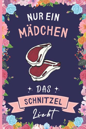 Nur Ein Mädchen Das Schnitzel Liebt: Notizbuch für Schnitzel Liebhaber | Schnitzel Tagebuch | 110 Seiten | 6 x 9 Zoll | Notizbuchgeschenk für Schnitzel liebhaber von Independently published