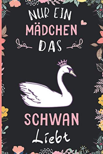 Nur Ein Mädchen Das Schwan Liebt: Notizbuch für Schwan Liebhaber | Schwan Tagebuch | 110 Seiten | 6 x 9 Zoll | Notizbuchgeschenk für Schwan liebhaber Nur Ein Mädchen Das Schwan Liebt: Notizbuch für Schwan Liebhaber | Schwan Tagebuch | 110 Seiten | 6 x 9 Zoll | Notizbuchgeschenk für Schwan liebhaber