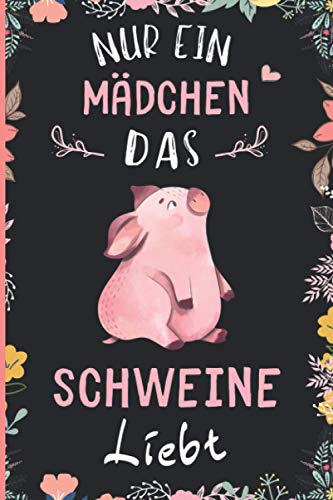 Nur Ein Mädchen Das Schweine Liebt: Notizbuch für Schweine Liebhaber | Schweine Tagebuch | 110 Seiten | 6 x 9 Zoll | Notizbuchgeschenk für Schweine liebhaber Nur Ein Mädchen Das Schweine Liebt: Notizbuch für Schweine Liebhaber | Schweine Tagebuch | 110 Seiten | 6 x 9 Zoll | Notizbuchgeschenk für Schweine liebhaber